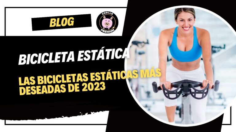 Las Bicicletas Estáticas más deseadas de 2023