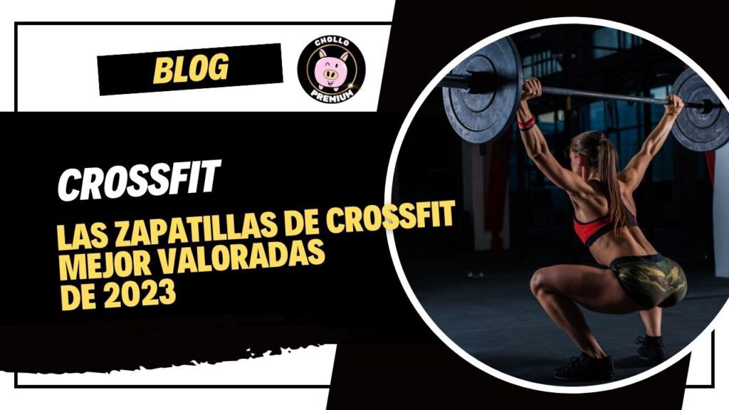 Las Zapatillas de crossfit mejor valoradas de 2023